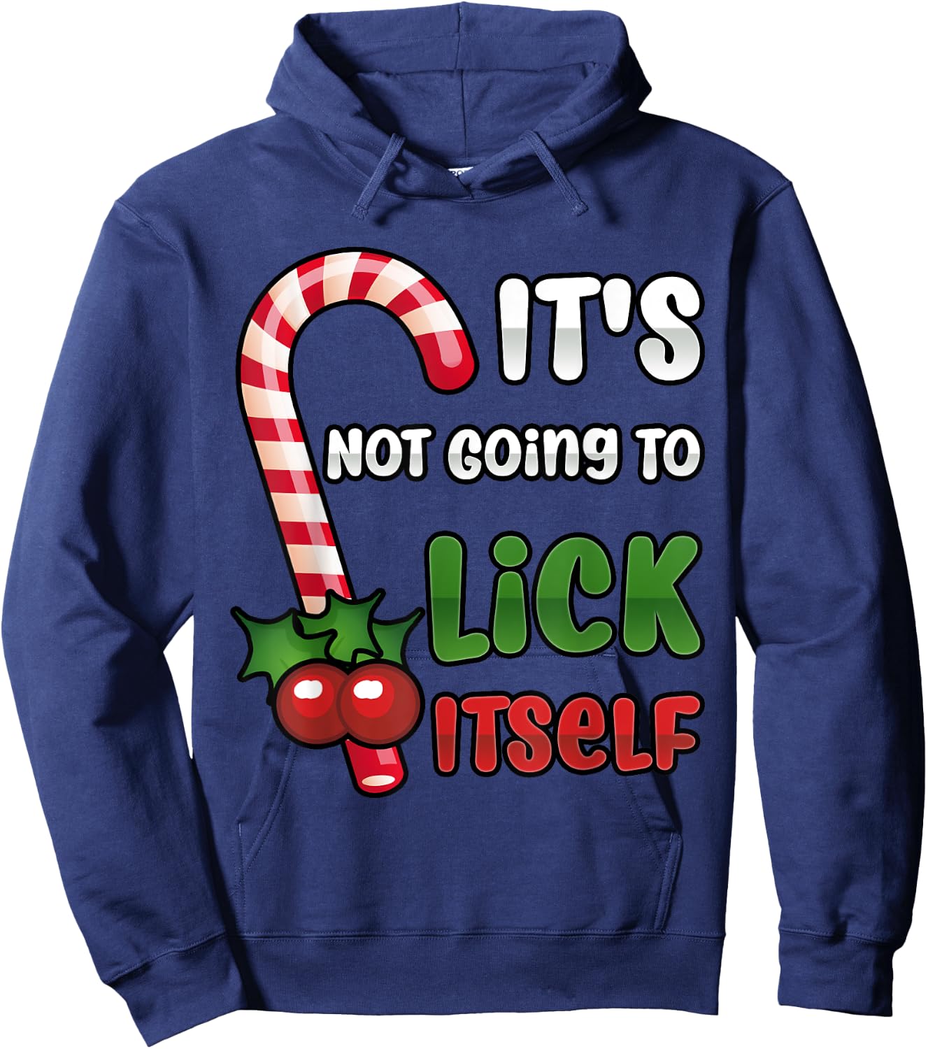 Funny Christmas Candy Cane It's Not Going To Lick Itself Hoodie - Hoodie | Navy