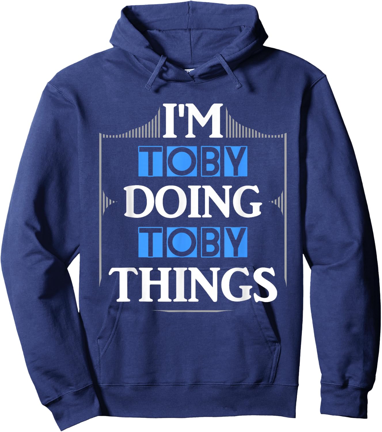 I'm Toby Doing Toby Things Funny First Name Gift Hoodie - Hoodie | Navy