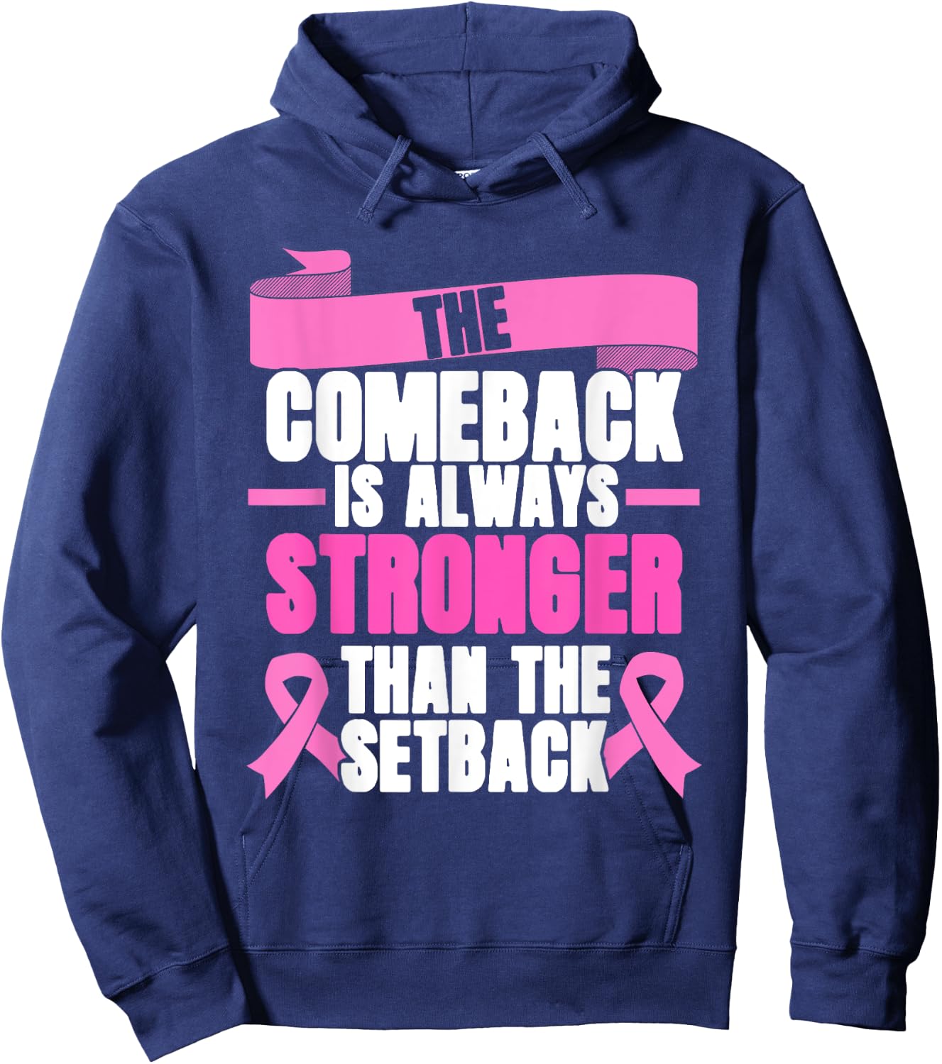 Comeback Is Always Stronger | Pink Ribbon | Breast Cancer Hoodie - Hoodie | Navy