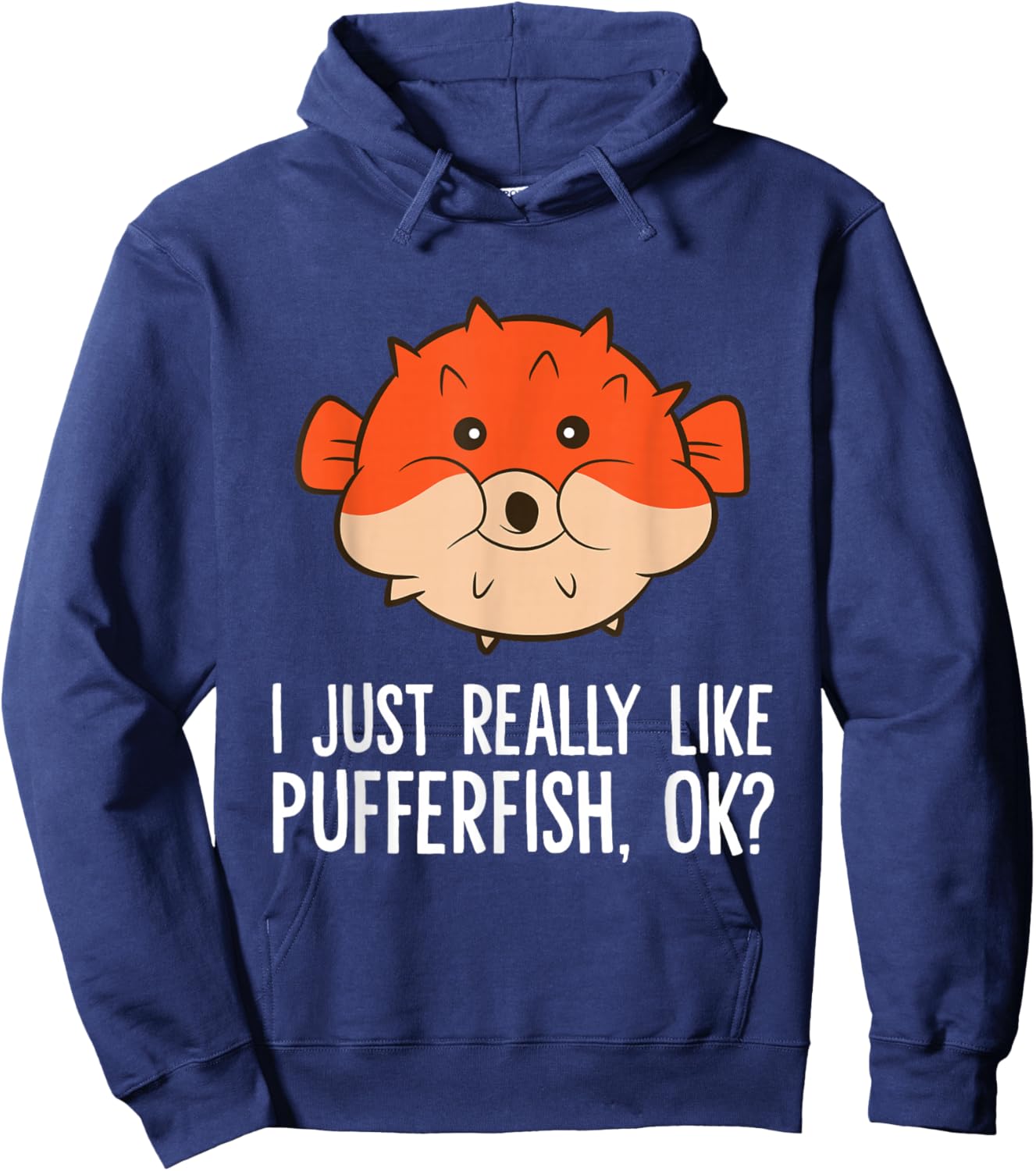I Just Really Like Pufferfish, Ok? Cute Puffer Fish Hoodie - Hoodie | Navy
