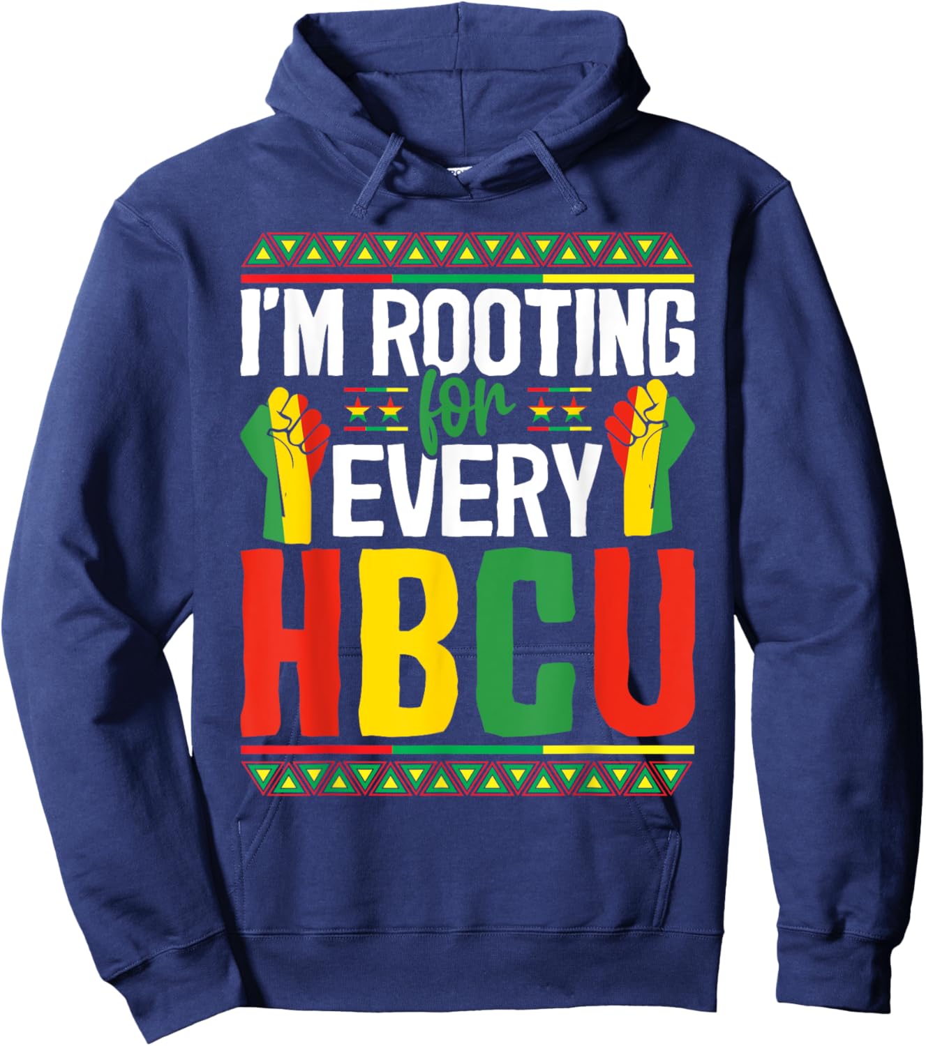 I'm Rooting For Every HBCU Black History Month Student Hoodie - Hoodie | Navy