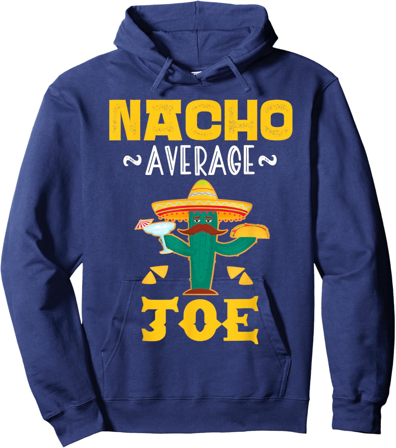 Nacho Average JOE Custom Name Cinco De Mayo Sombrero Hoodie - Hoodie | Navy