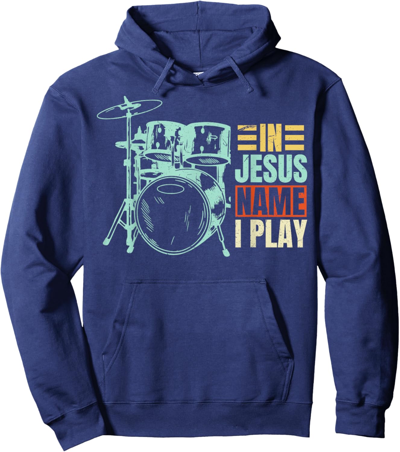 Christian Lovers Jesus Name I Play Drums Jesus Faith Drummer Hoodie - Hoodie | Navy