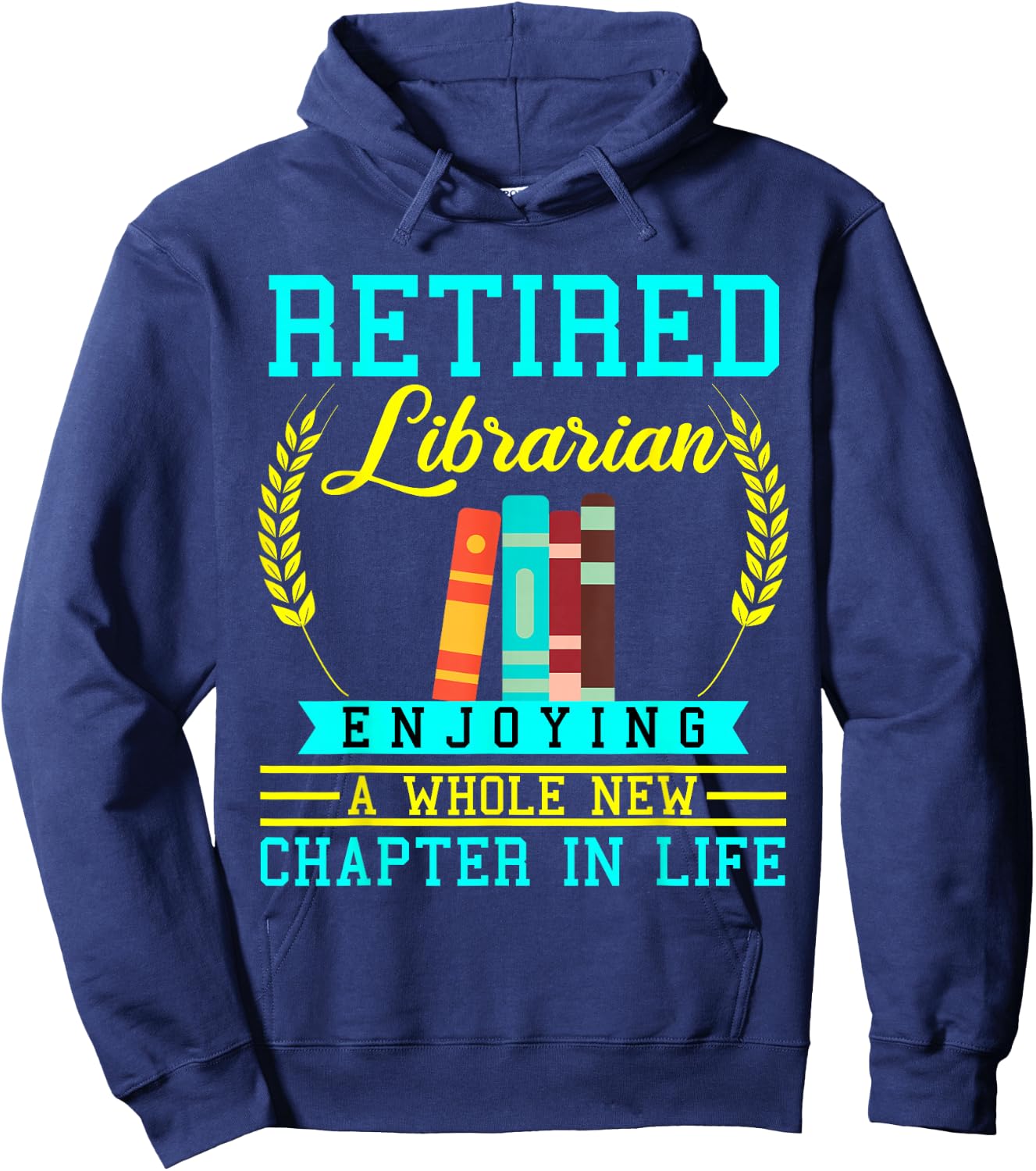 Librarian Retirement Funny Retired Book Coworker Former 2025 Hoodie - Hoodie | Navy