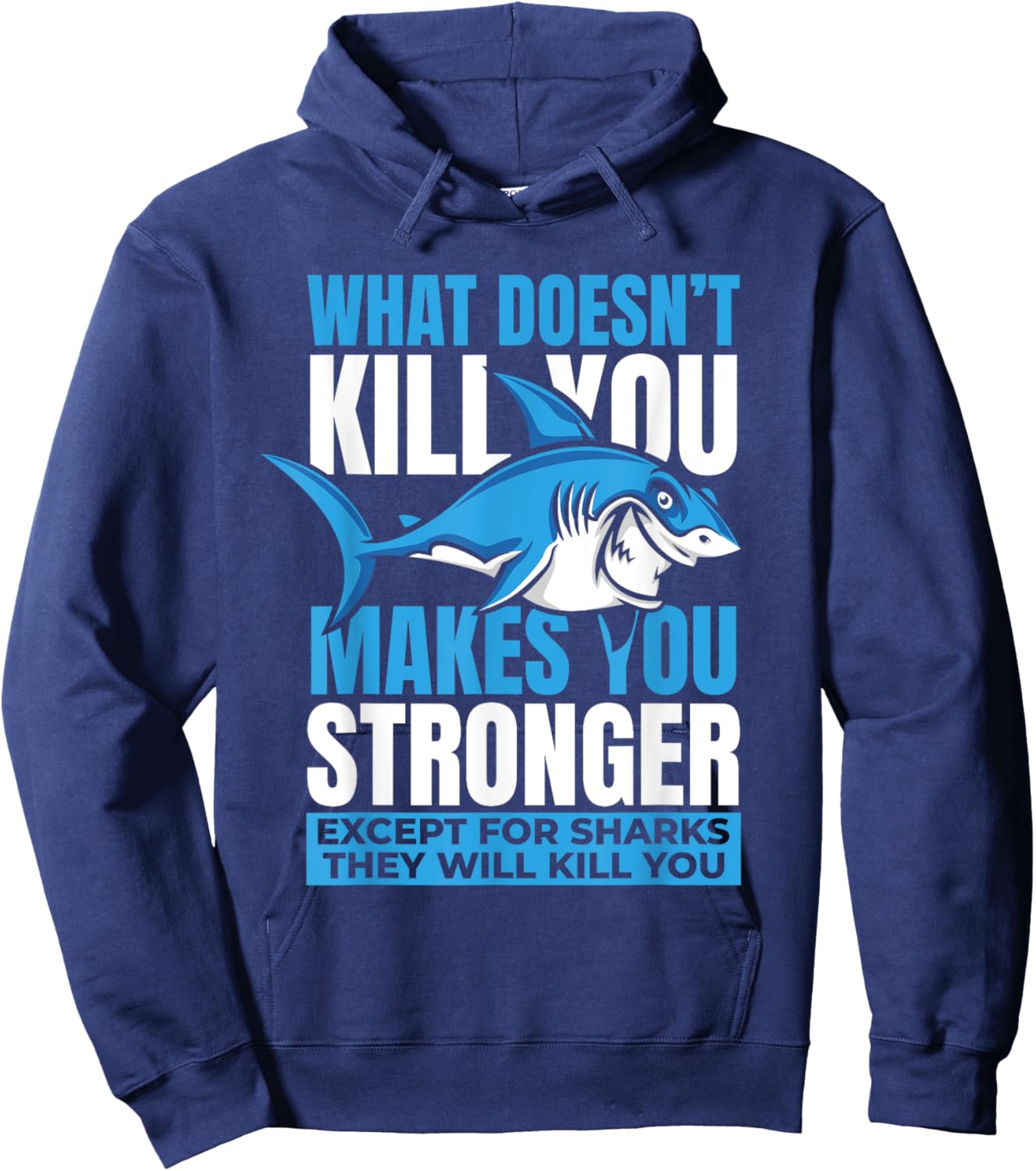 What Doesn't Kill You Makes You Stronger Whale White Shark Hoodie - Hoodie | Navy
