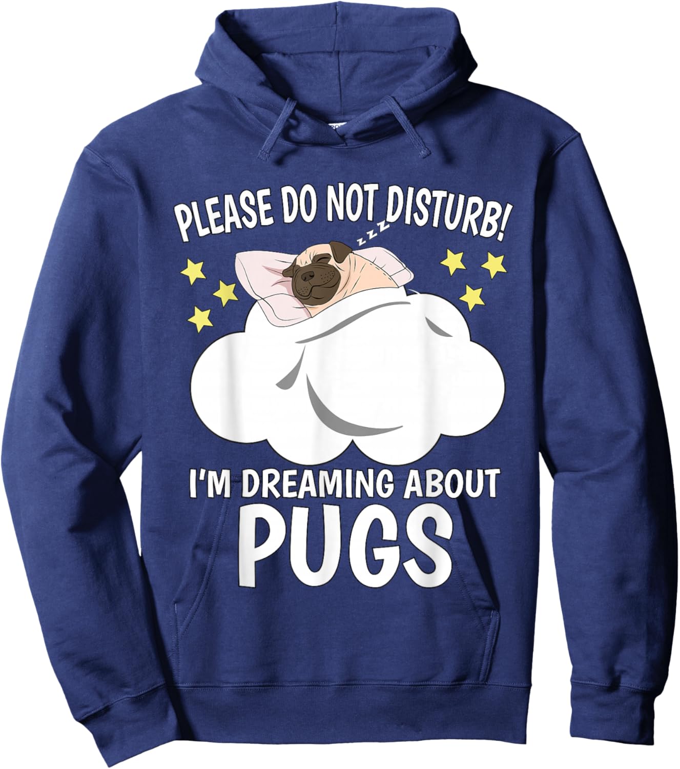 I'm Dreaming About Sleeping Shirt Naps PJ Pajama Pug Hoodie - Hoodie | Navy