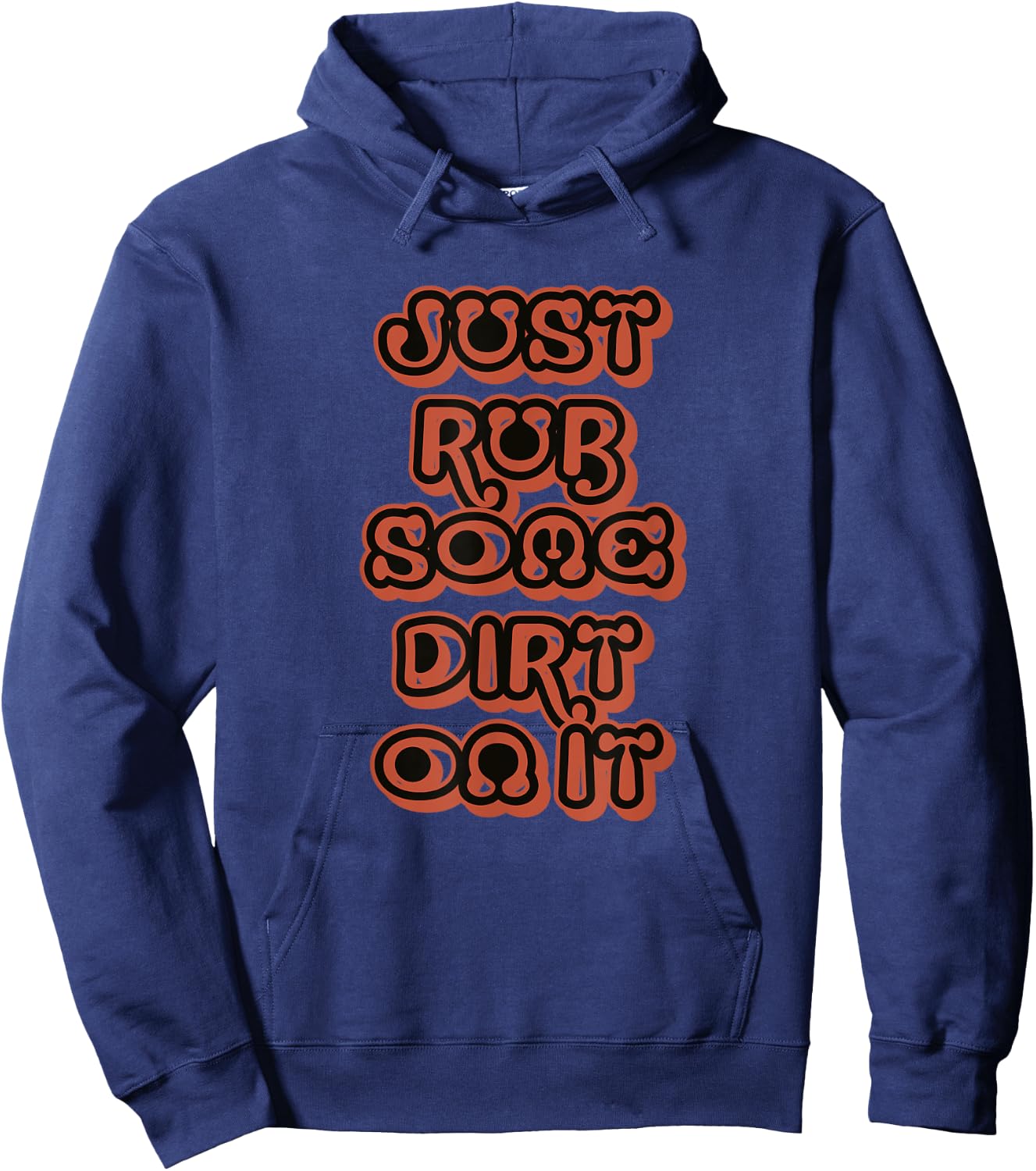 Just Rub Some Dirt On It Hoodie - Hoodie | Navy