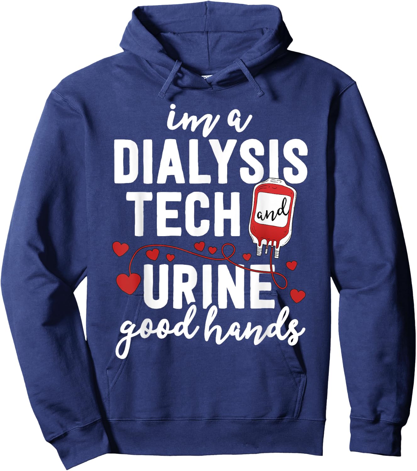 Dialysis Tech Gifts Women Funny Nurse Pun Urine Good Hands Hoodie - Hoodie | Navy