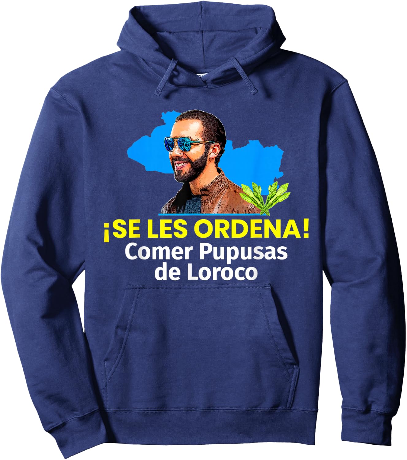 Se les Ordena Comer Pupusas de Loroco, Nayib Bukele Hoodie - Hoodie | Navy
