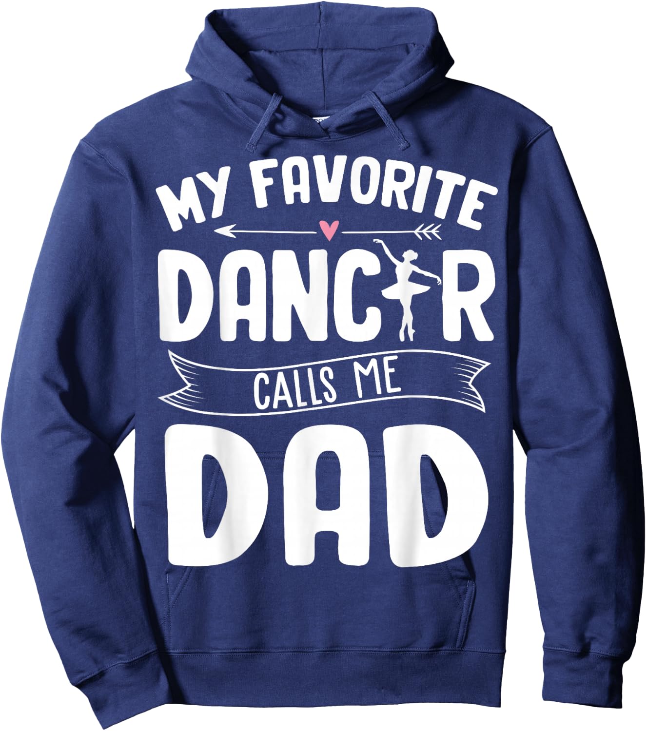 My Favorite Dancer Calls Me Dad Ballet Father's Day Gift Hoodie - Hoodie | Navy