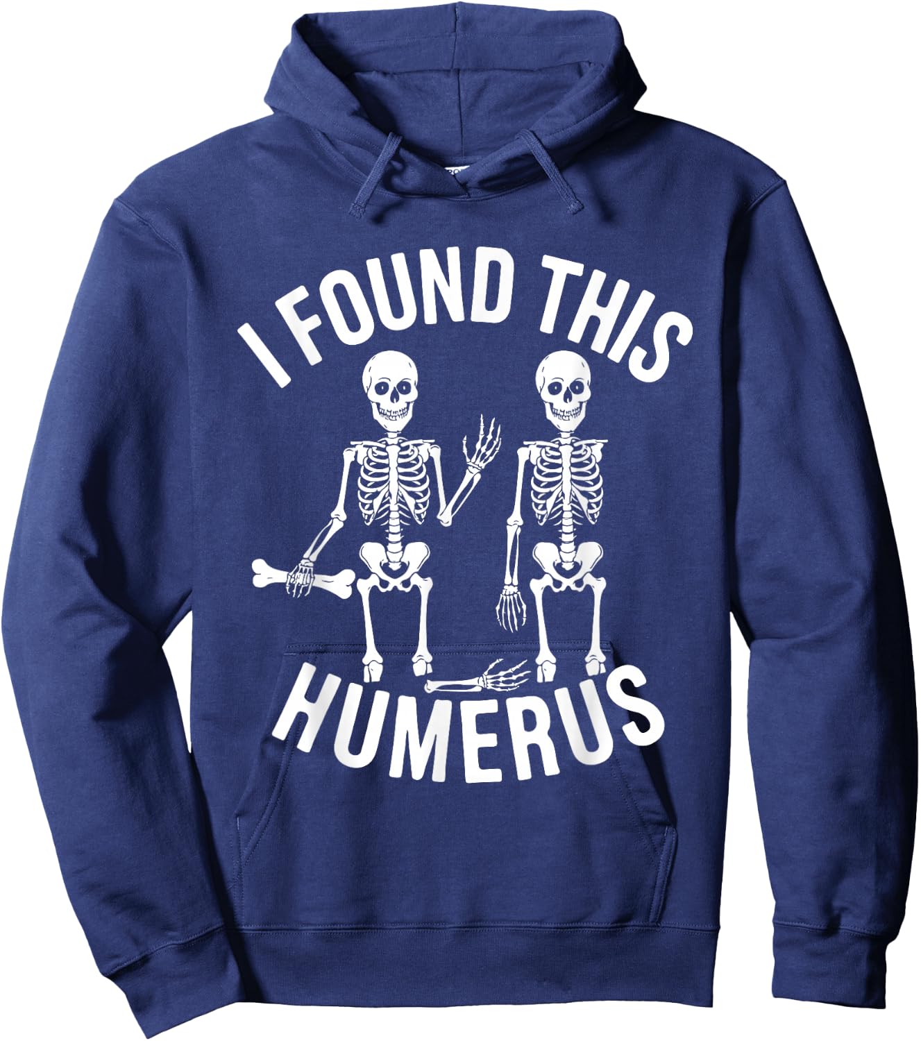 Halloween Skeleton I Found Humerus Funny Costume Men Women Hoodie - Hoodie | Navy