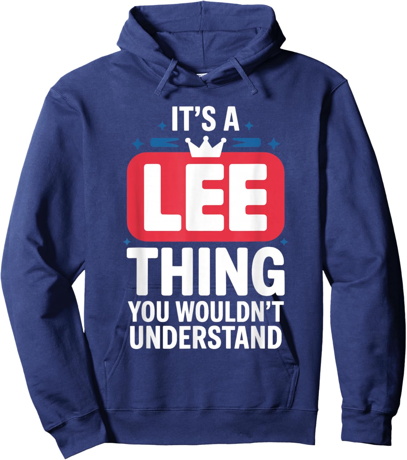 It's A LEE Thing You Wouldn't Understand LEE Hoodie - Hoodie | Navy