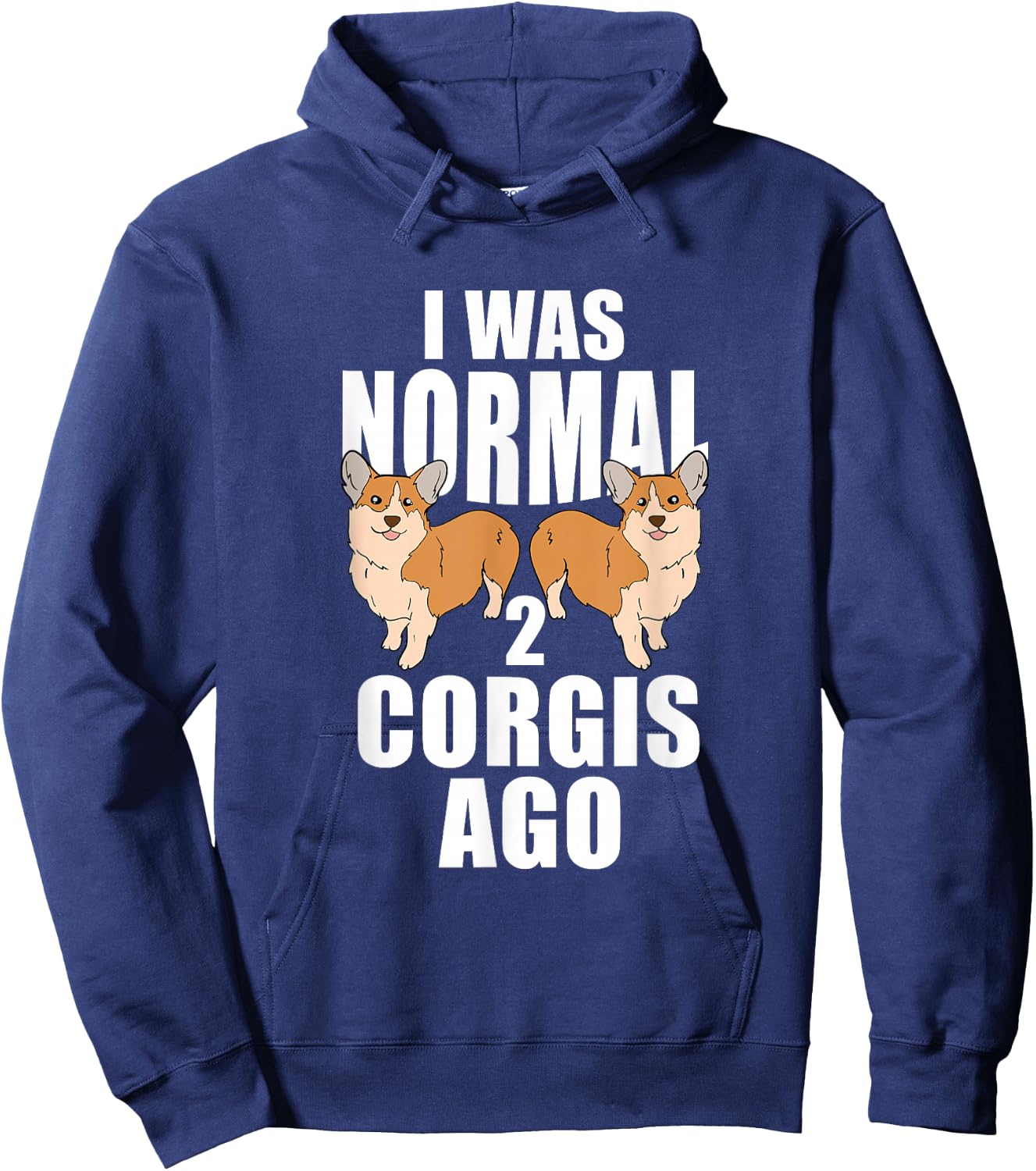 I Was Normal 2 Corgis Ago Corgi Dog Hoodie - Hoodie | Navy