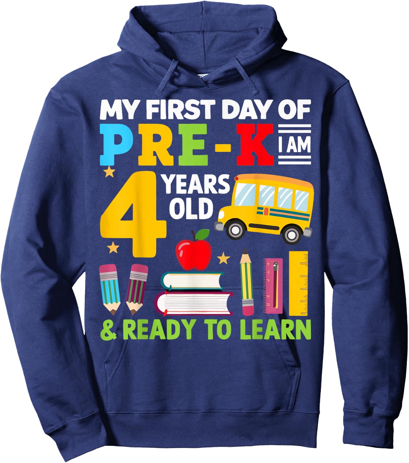 My First Day Of Pre-K I'm 4 Years Old And Ready To Learn Hoodie - Hoodie | Navy