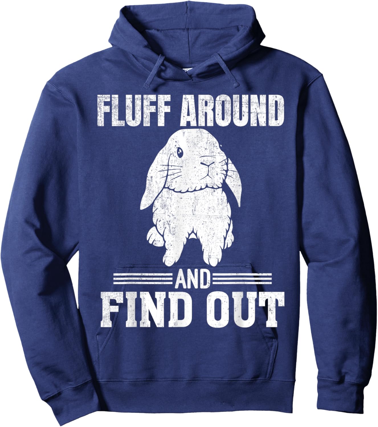 Holland Lop Rabbit Lover Fluff Around Find Out Holland Lop Hoodie - Hoodie | Navy