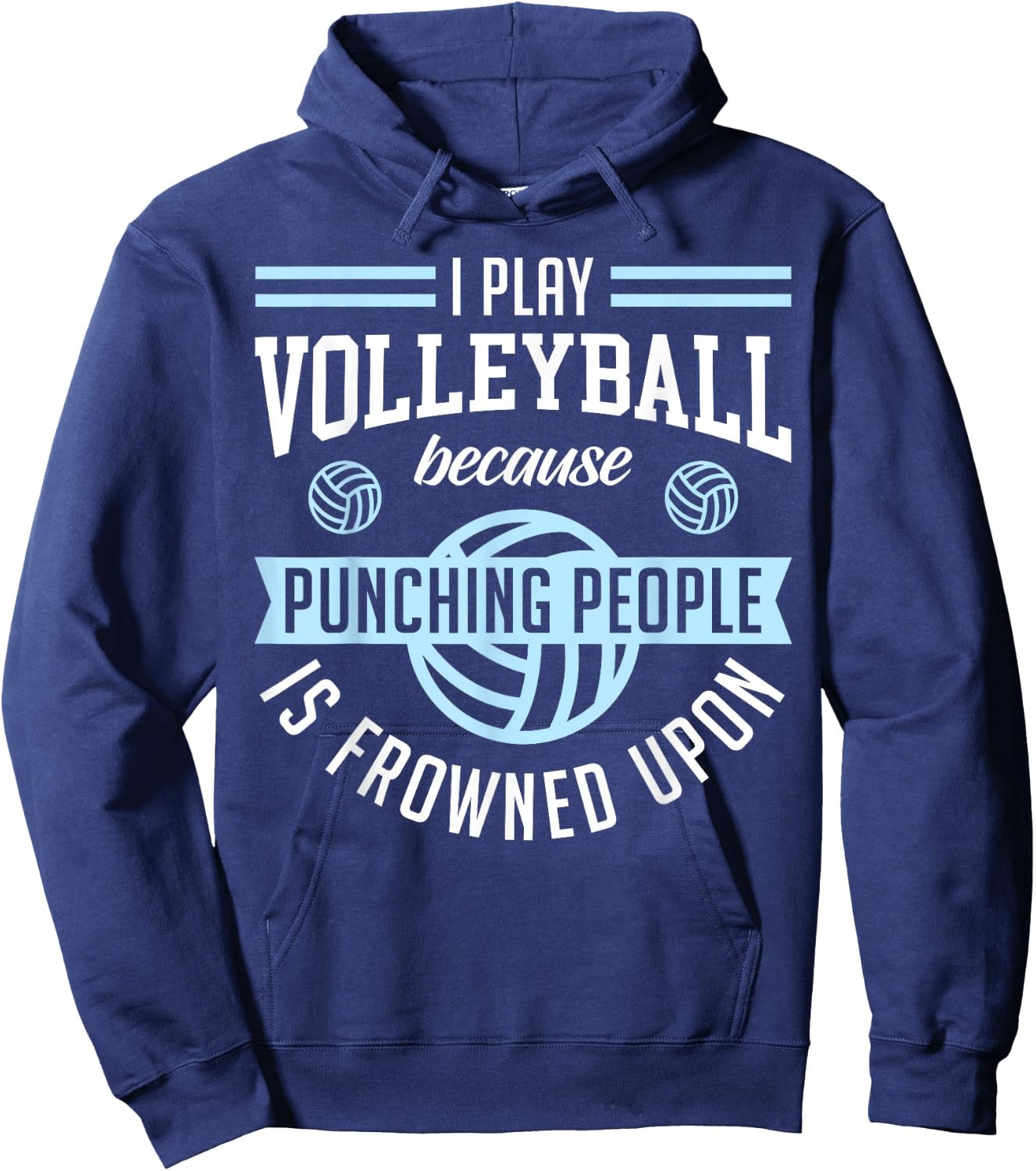 I Play Volleyball Because Punching People Is Frowned Upon Hoodie - Hoodie | Navy