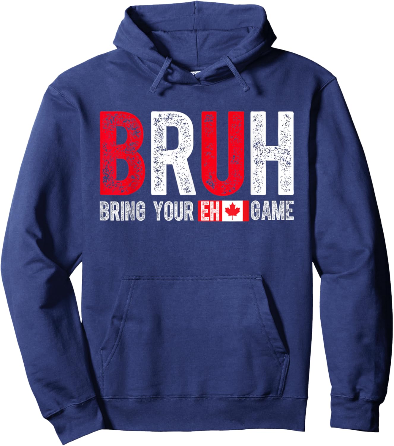 Canada Bruh Bring Your Eh Game Funny Canadian Hoodie - Hoodie | Navy