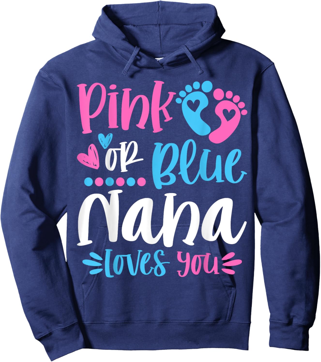 Pink Or Blue Nana Loves You Gender Reveal Hoodie - Hoodie | Navy
