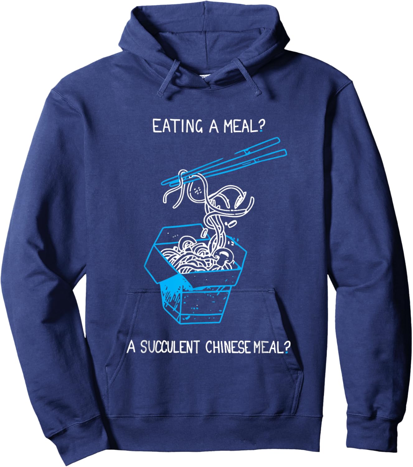 Funny Eating A Meal? A Succulent Chinese Meal? Hoodie - Hoodie | Navy