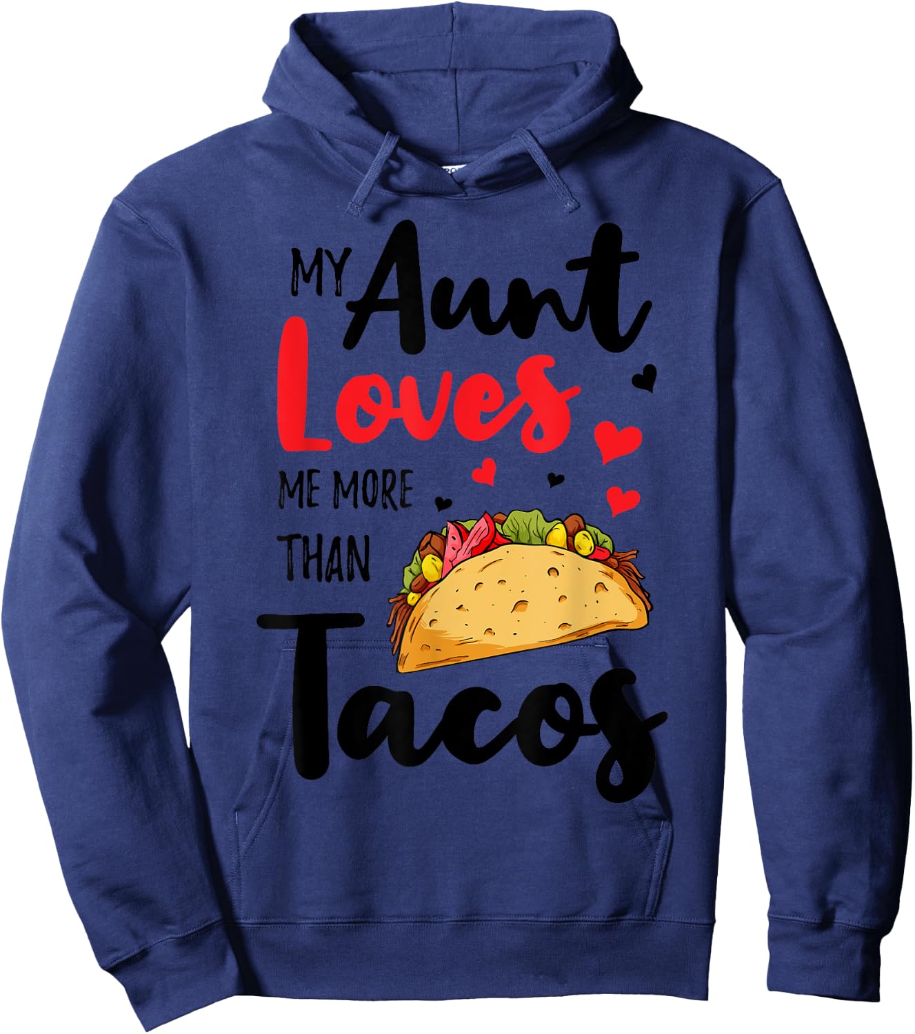 My Aunt Loves Me More Than Tacos For Mexican Girls Boys Hoodie - Hoodie | Navy