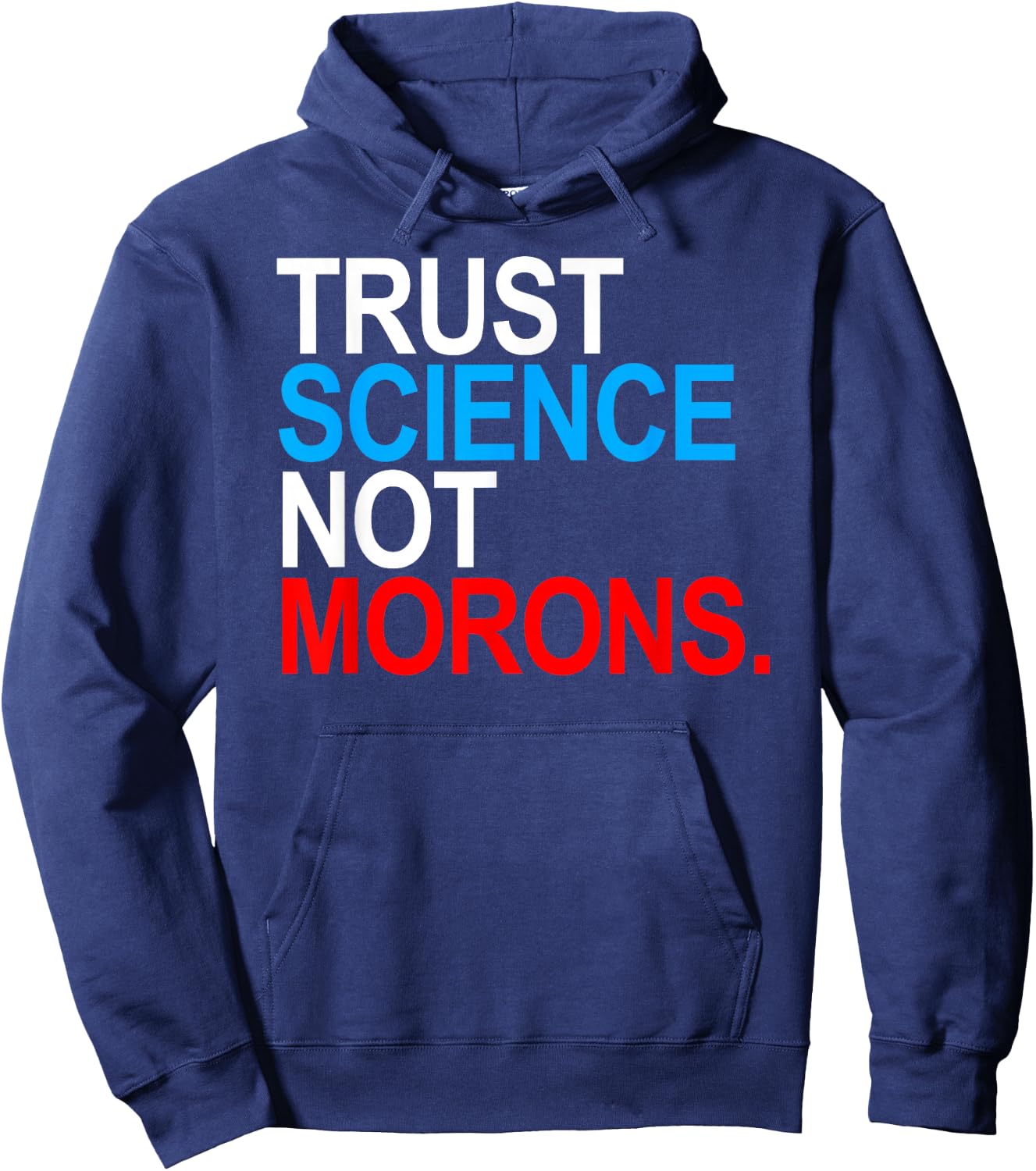 Trust Science Not Morons Hoodie - Hoodie | Navy