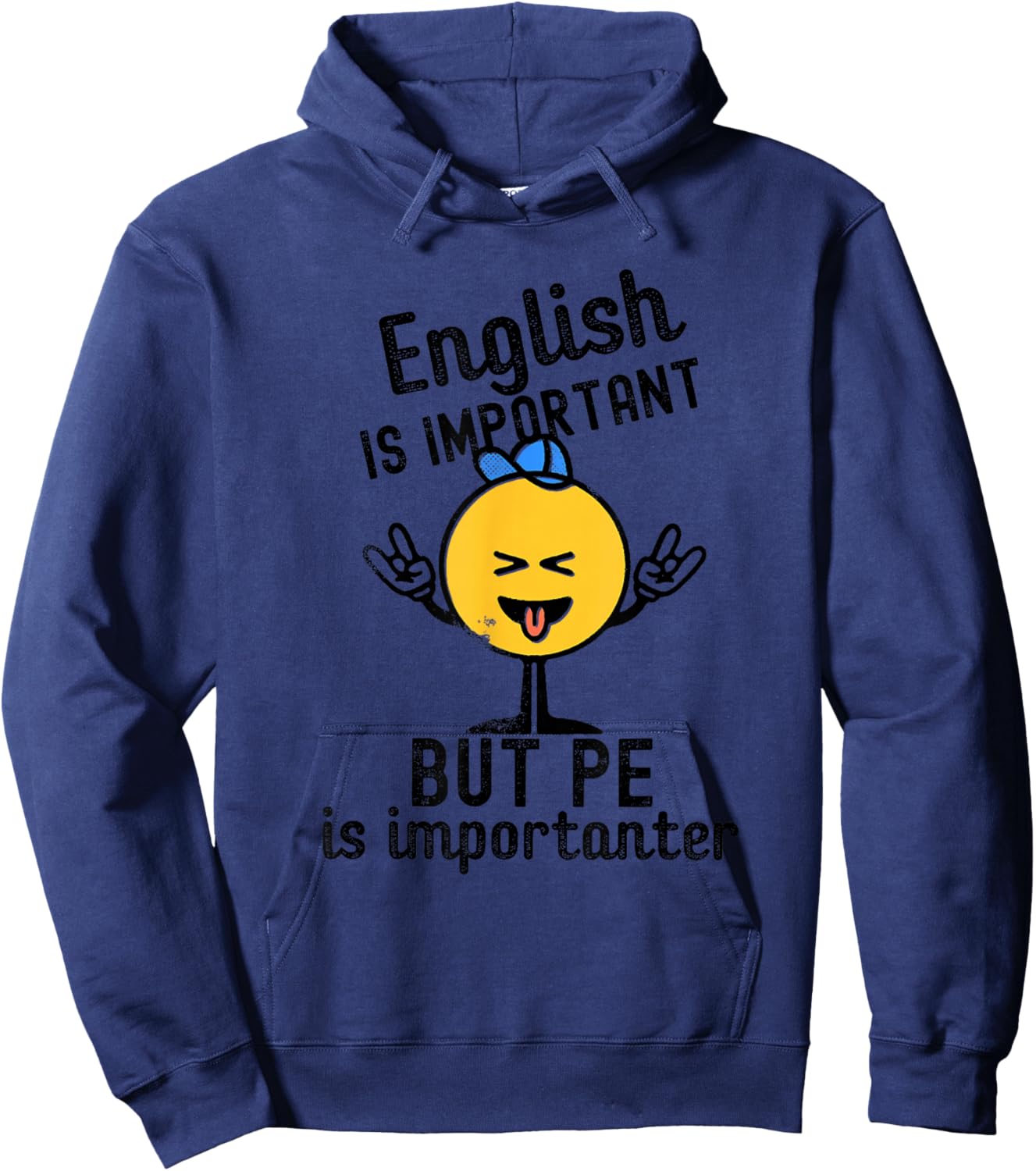 English IS IMPORTANT BUT PE is importanter funny design Hoodie - Hoodie | Navy