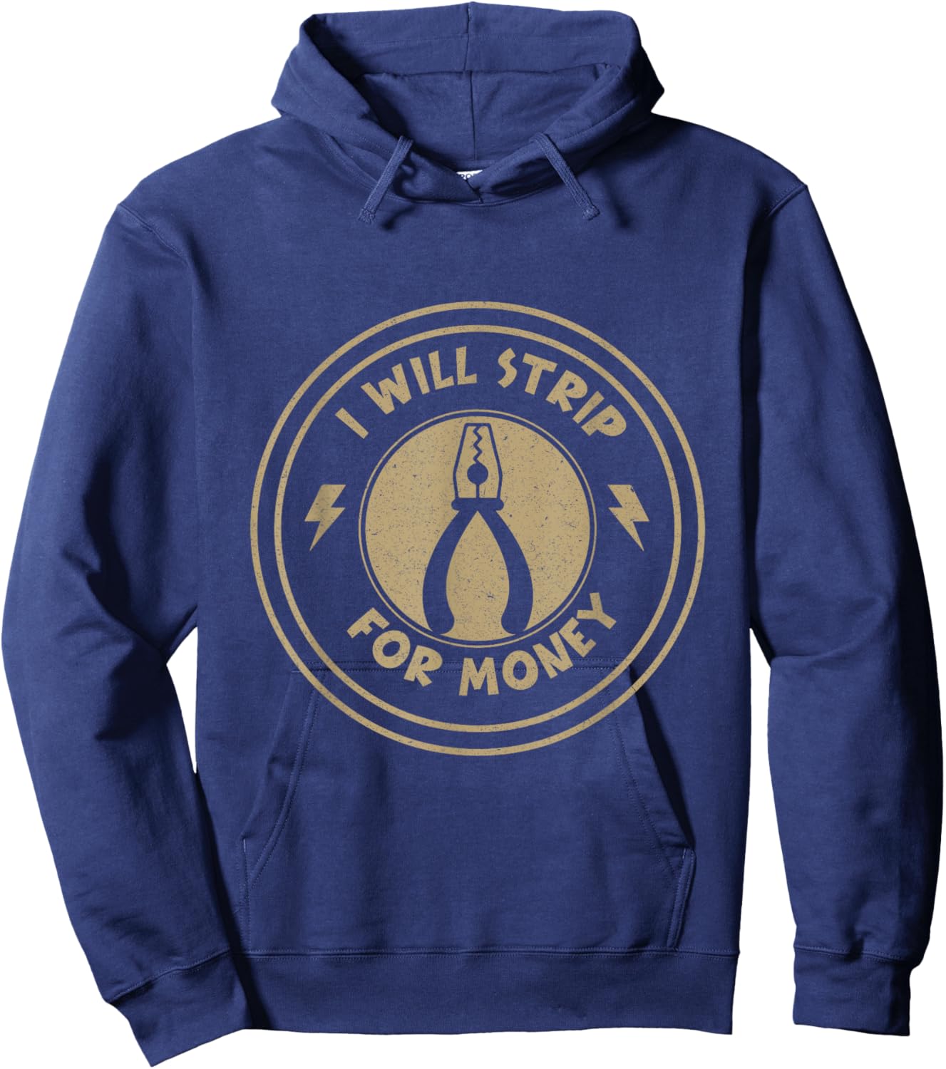 I Will Strip For Money funny Electrician Union Worker Hoodie - Hoodie | Navy