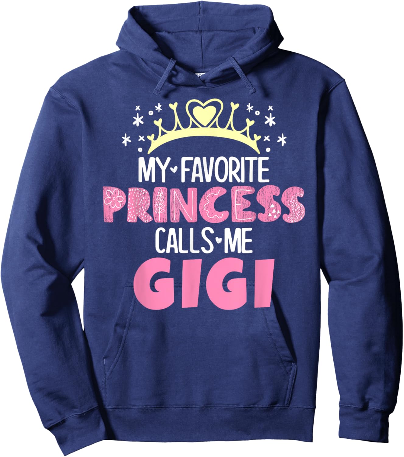 My Favorite Princess Calls Me Gigi Funny Cute Grandma Hoodie - Hoodie | Navy