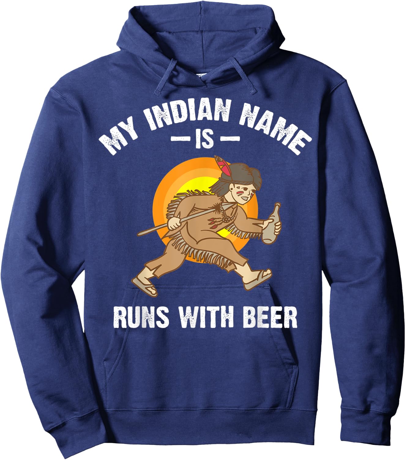 Cool Hilarious My Indian Name Is Runs With Beer Shirt Gift Hoodie - Hoodie | Navy