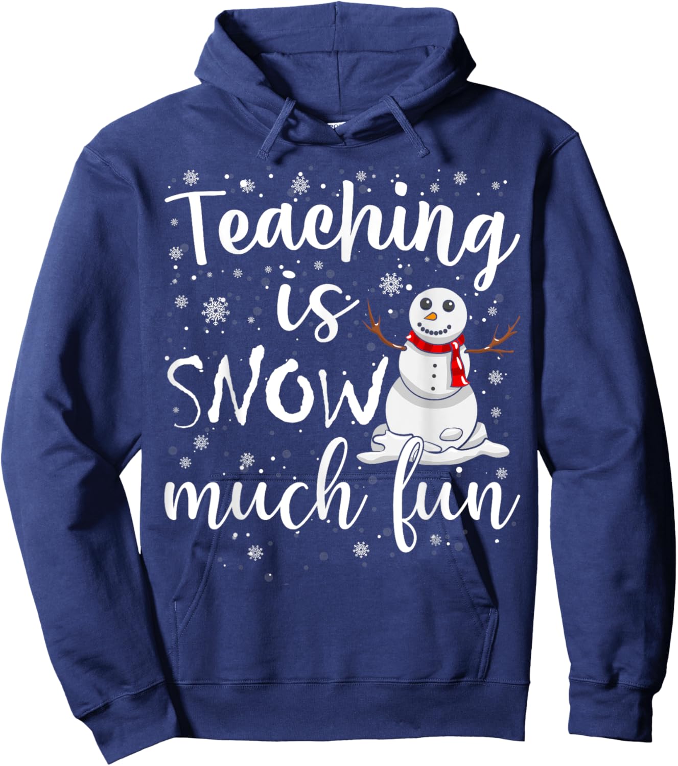 Funny Teaching Is Snow Much Fun Winter Teacher Christmas Hoodie - Hoodie | Navy