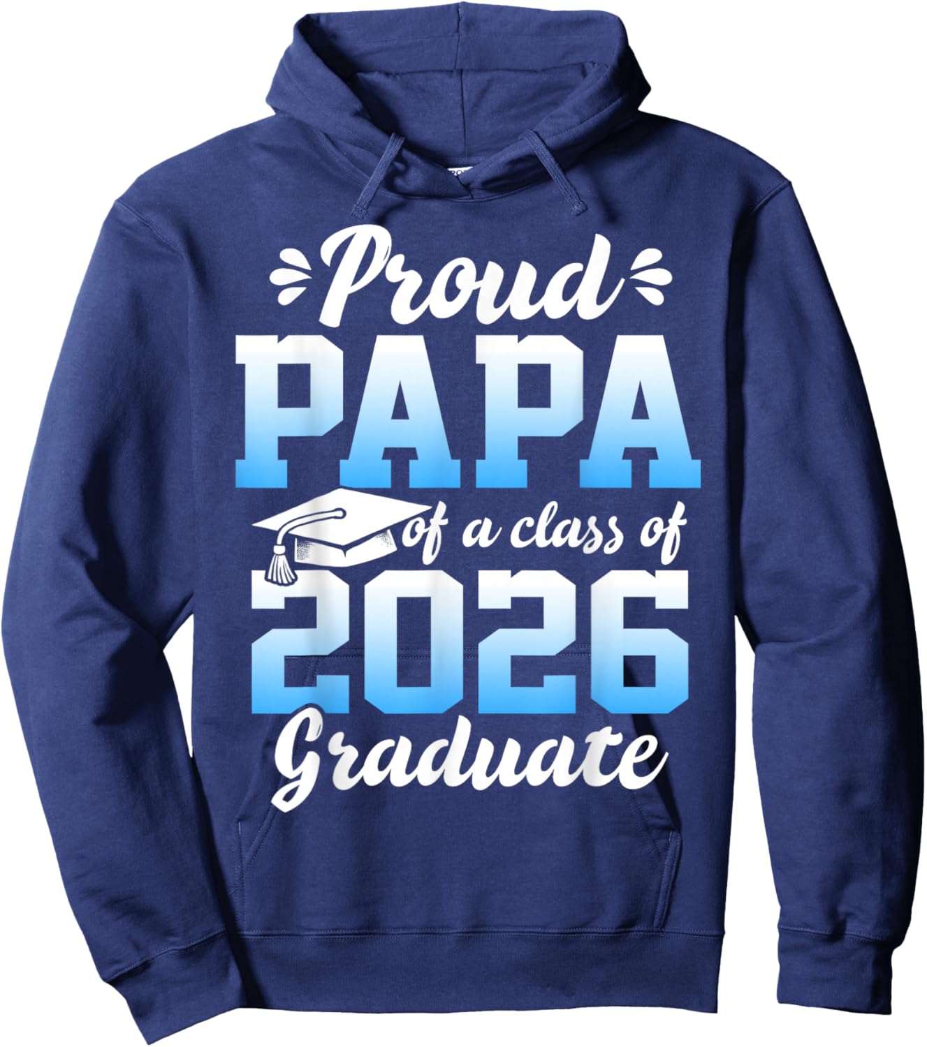 Proud Papa of a Class of 2026 Graduate Senior Graduation Hoodie - Hoodie | Navy