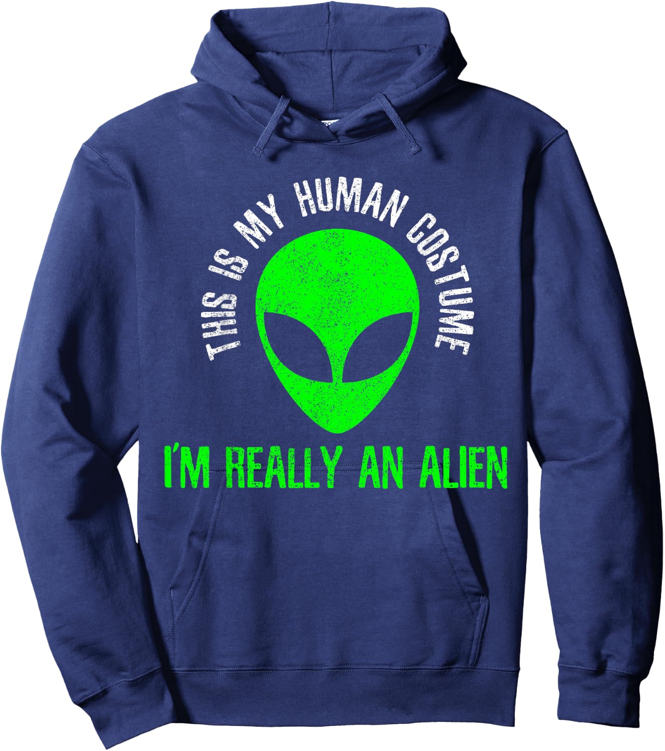 This Is My Human Costume I'm Really An Alien Funny Halloween Hoodie - Hoodie | Navy
