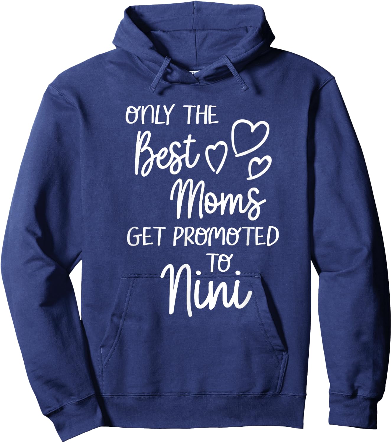 The Best Moms Get Promoted To Nini for Special Grandma Hoodie - Hoodie | Navy