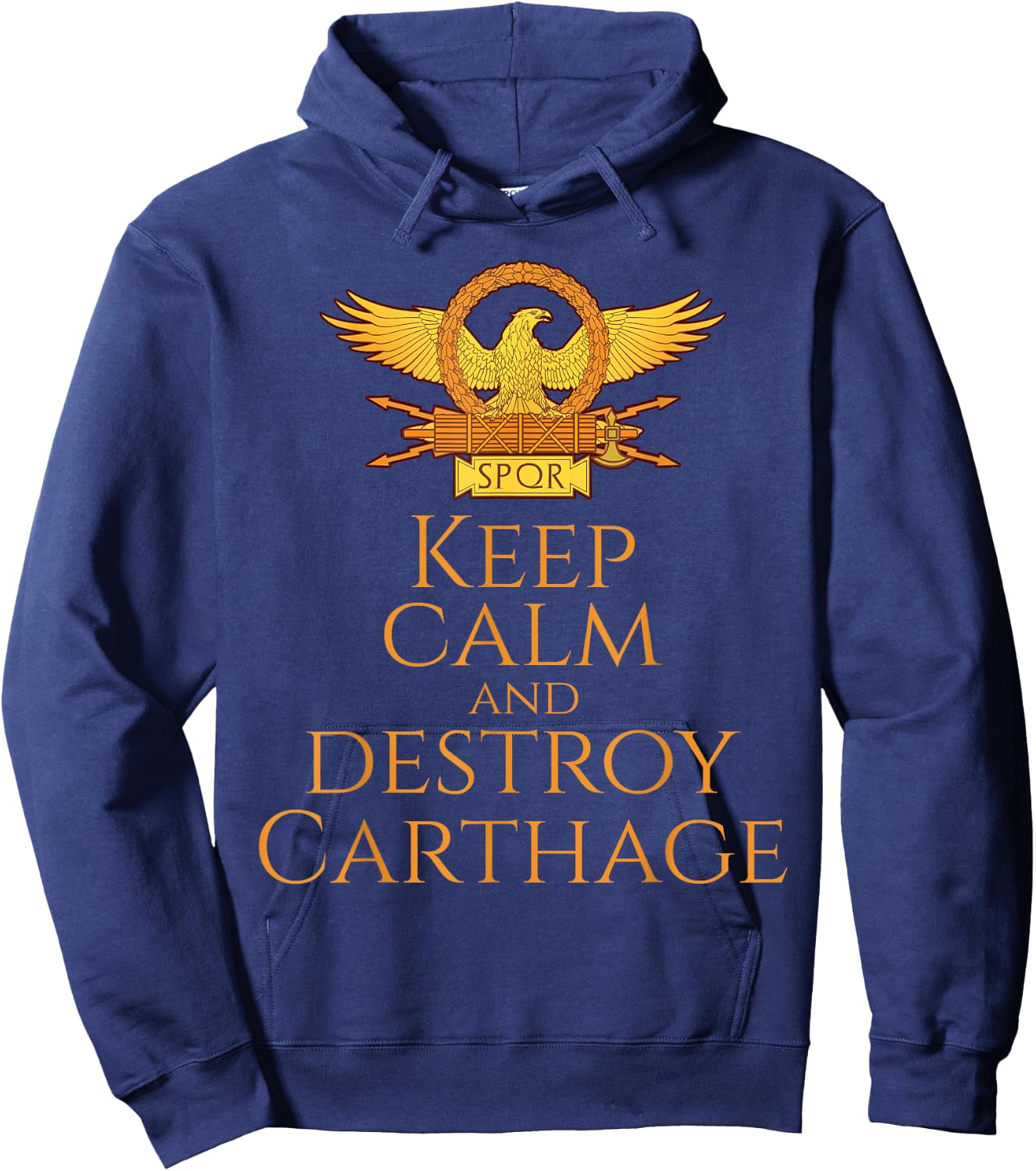 History Of Ancient Rome - Keep Calm And Destroy Carthage Hoodie - Hoodie | Navy