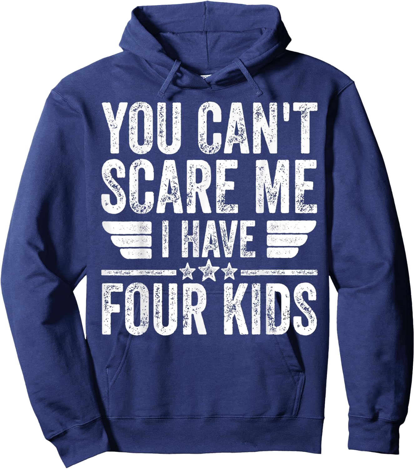 You Can't Scare Me I Have Four Kids Shirt Father's Day Hoodie - Hoodie | Navy