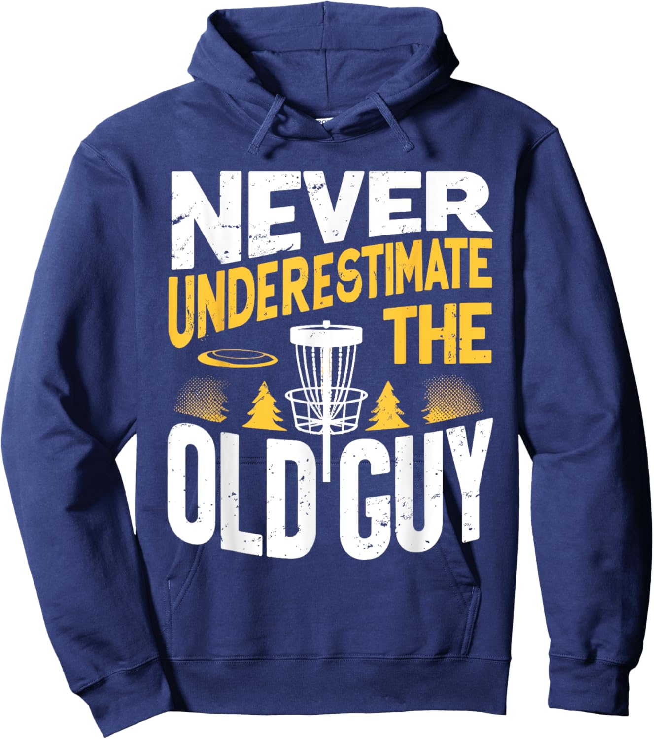 Never Underestimate The Old Guy Funny Disc Golf Frisbee Hoodie - Hoodie | Navy