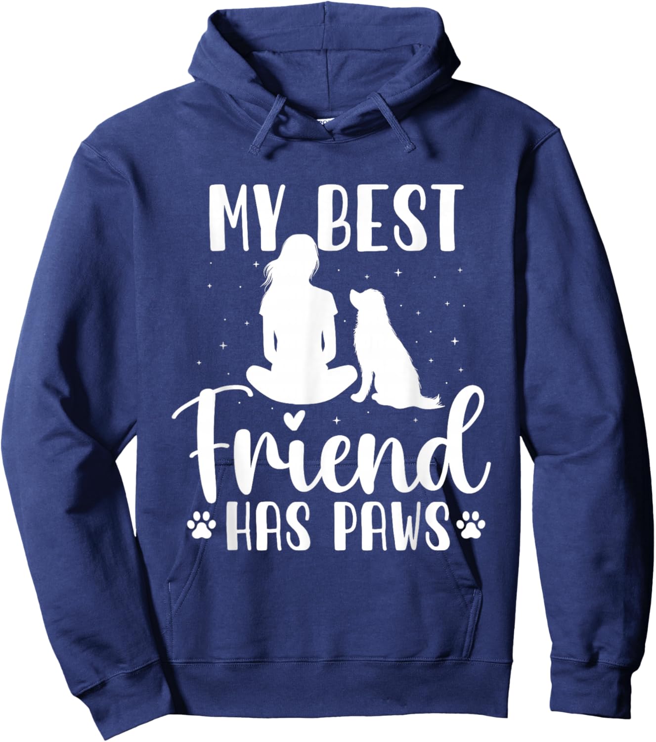My Best Friend Has Paws - Dog Owner Dog Lover Hoodie - Hoodie | Navy
