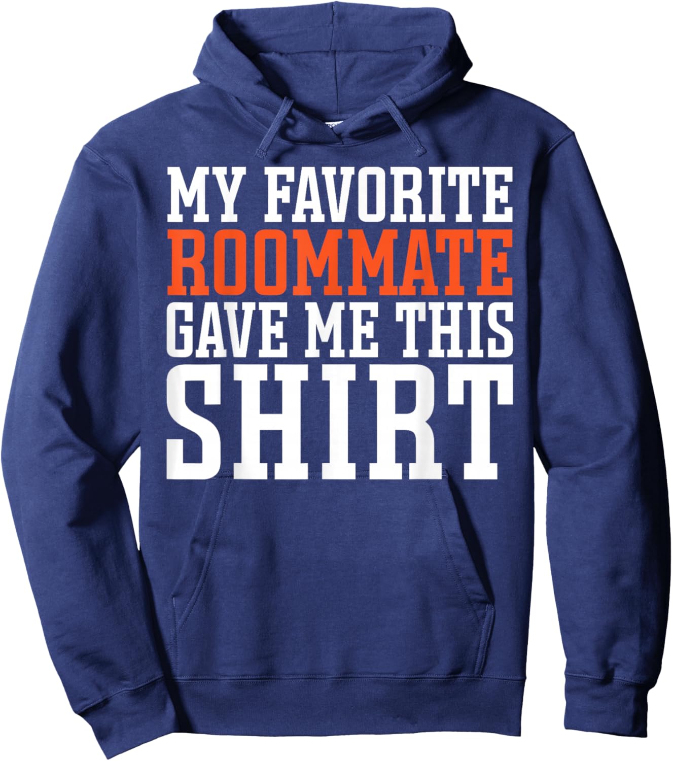 Bunkmate Roomie Flatmate My Favorite Roommate Gave Me This Hoodie - Hoodie | Navy