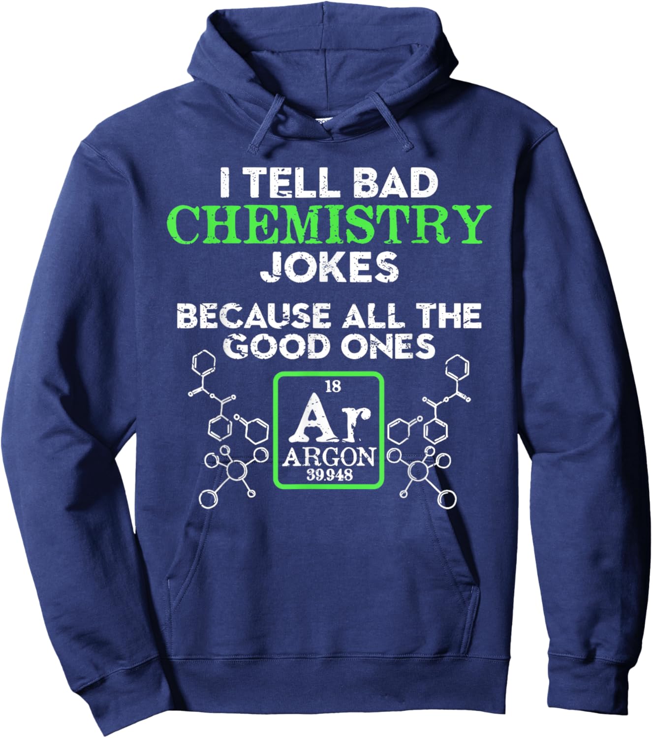 I Tell Bad Chemistry Jokes Because All the Good Ones Argon Hoodie - Hoodie | Navy