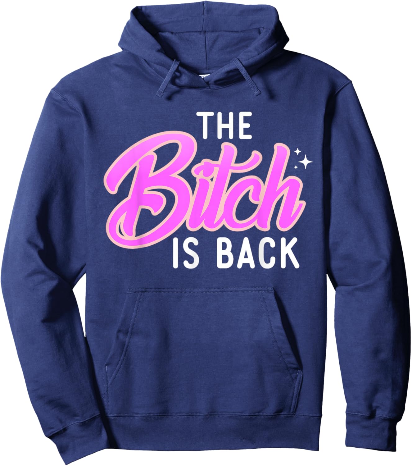The Bitch Is Back Shirt Freches Zitat Lustiges Offensive Shirt Hoodie - Hoodie | Navy