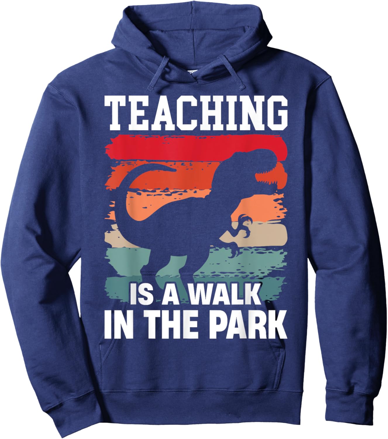 Teaching Is A Walk In The Park Funny Teacher T-Rex Retro Hoodie - Hoodie | Navy