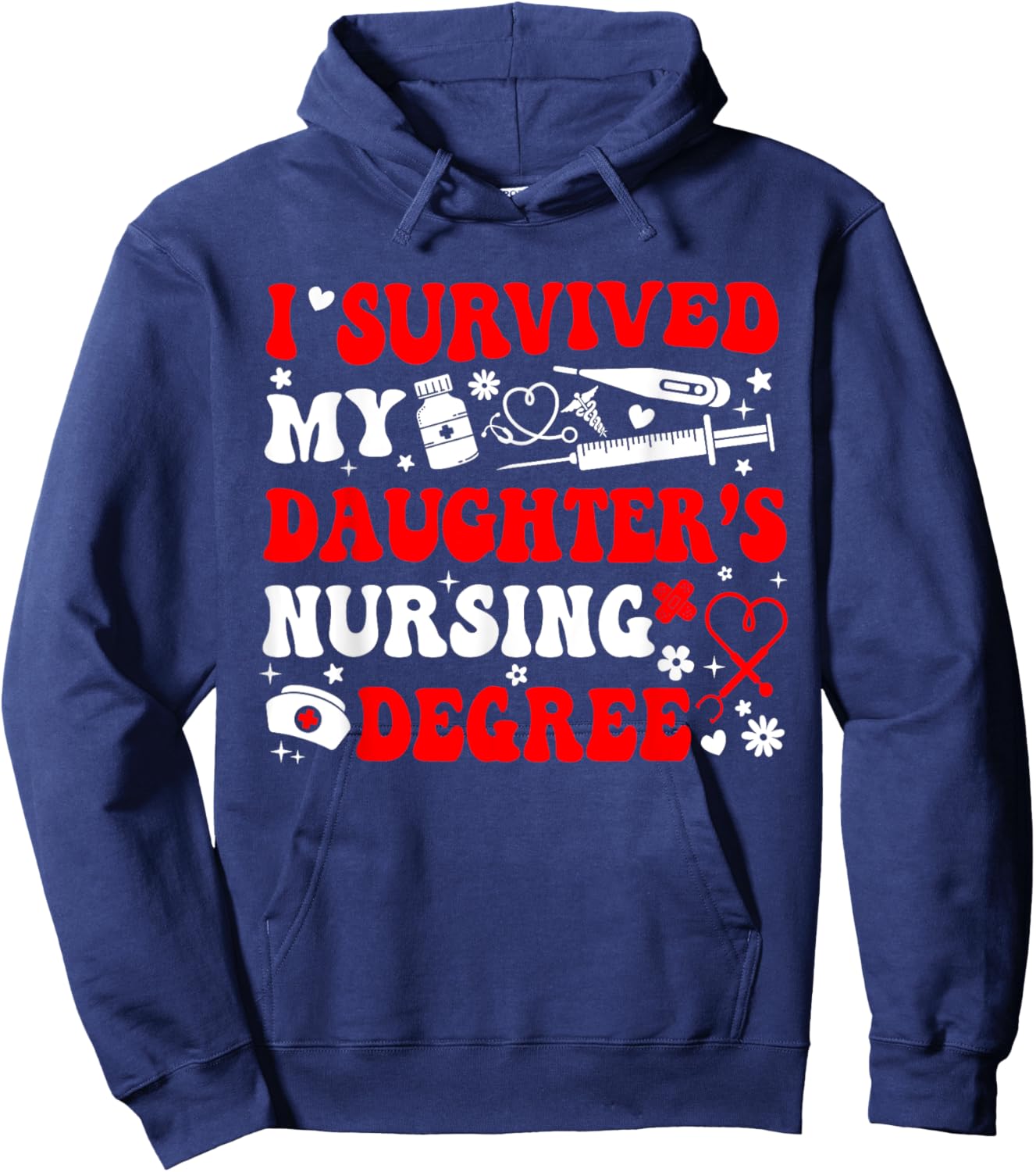 I Survived My Daughter's Nursing Degree Nursing Mom Hoodie - Hoodie | Navy