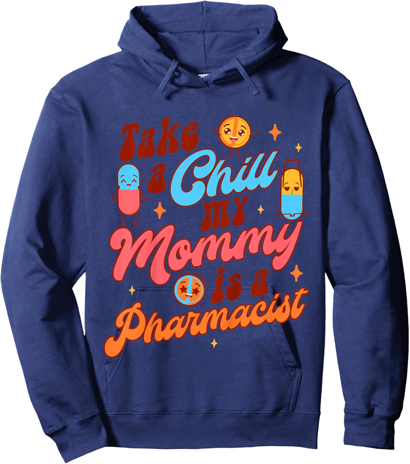 Kids Pharmacist Mommy & Me Takes A Chill My Mommy Is A Pharmacist Hoodie - Hoodie | Navy