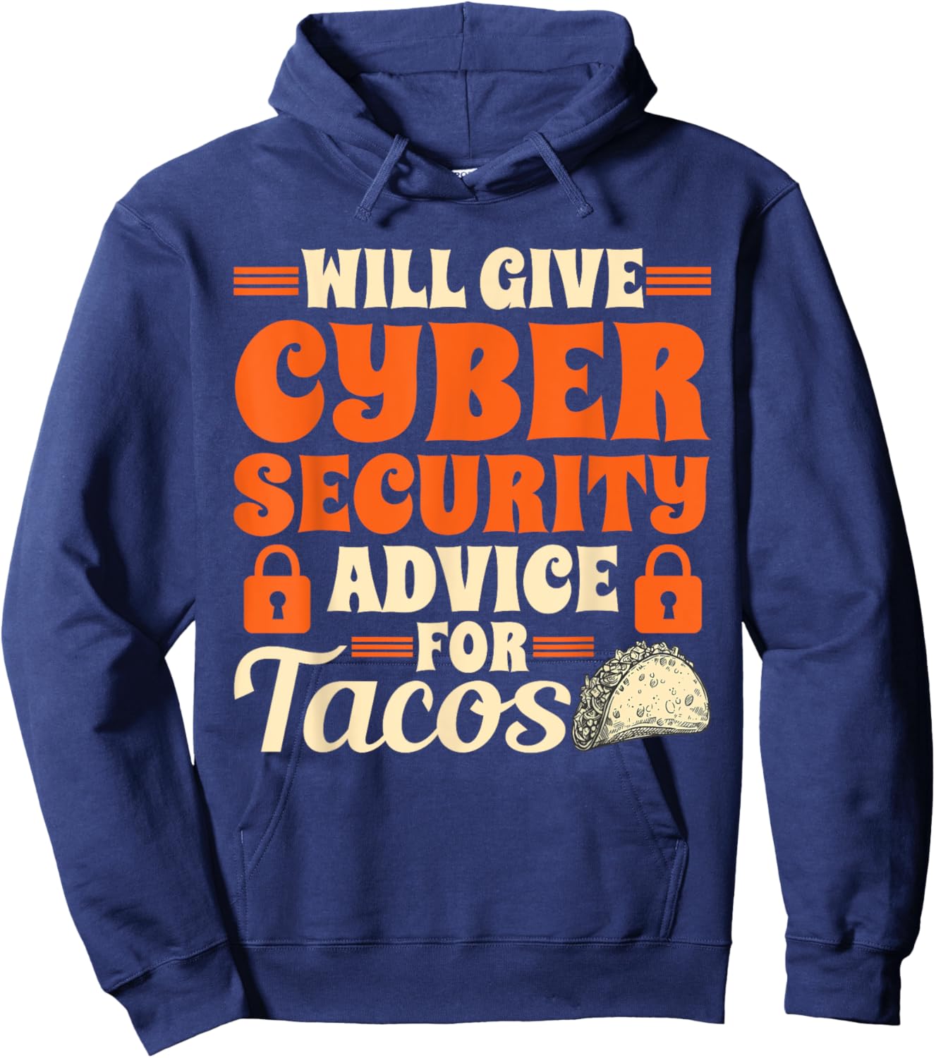 Cool Cybersecurity Will Give Cyber Security Advice For Tacos Hoodie - Hoodie | Navy