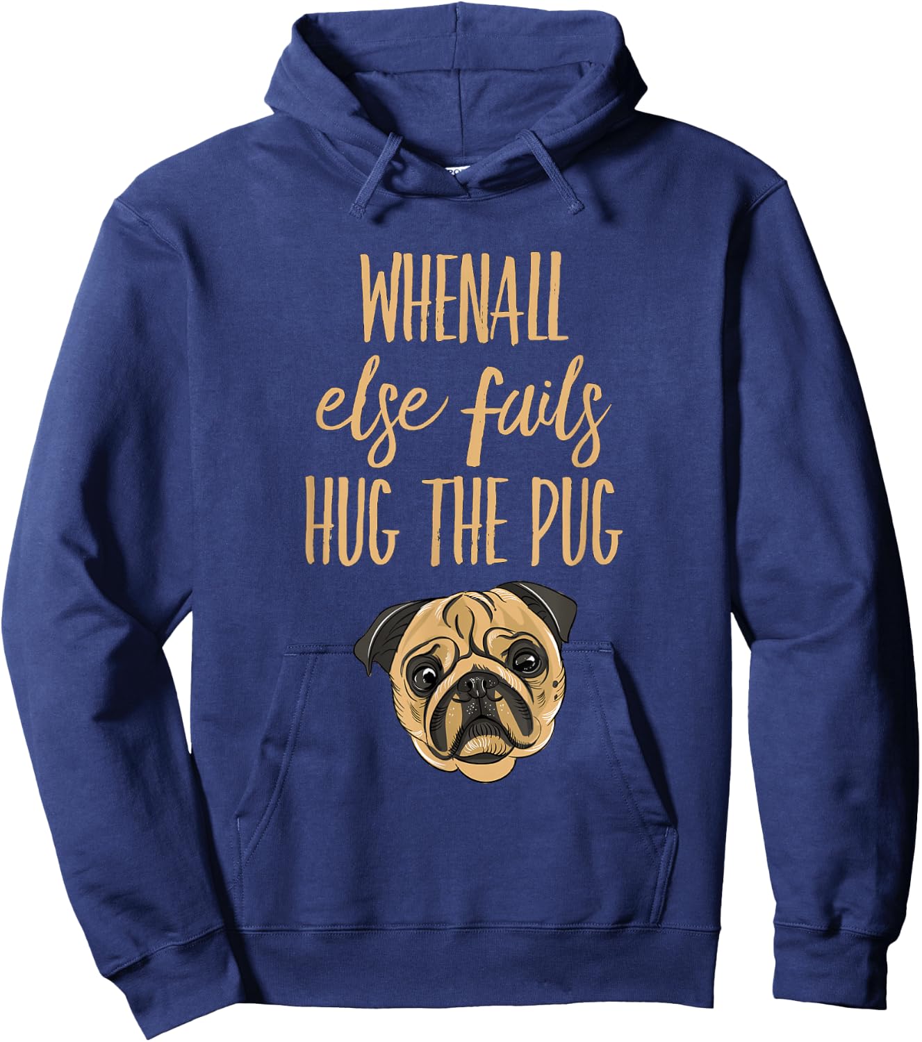 When everything else fails, hug the pug Hoodie - Hoodie | Navy