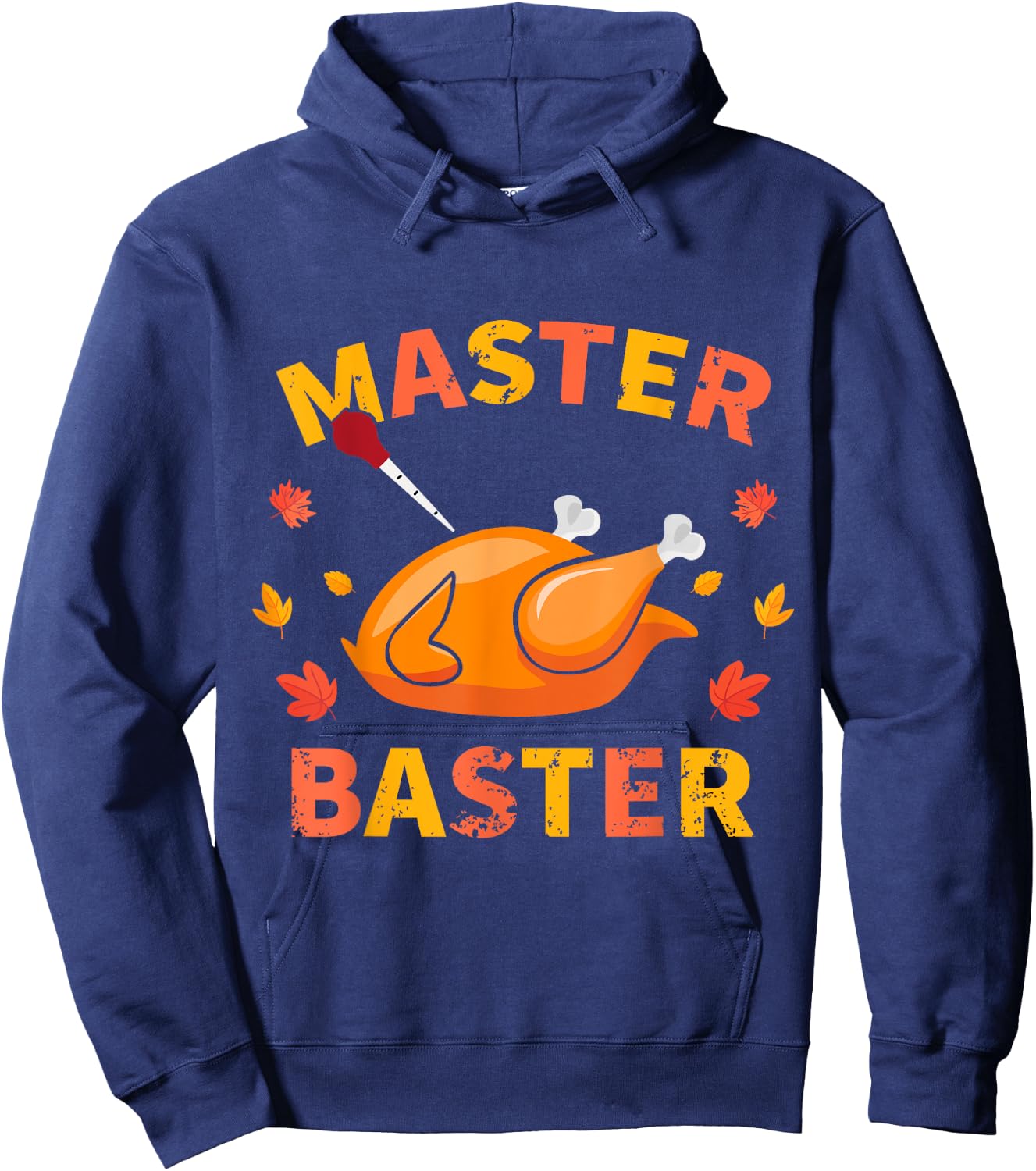 Master Baster Funny Turkey Baster Thanksgiving Men Women Hoodie - Hoodie | Navy