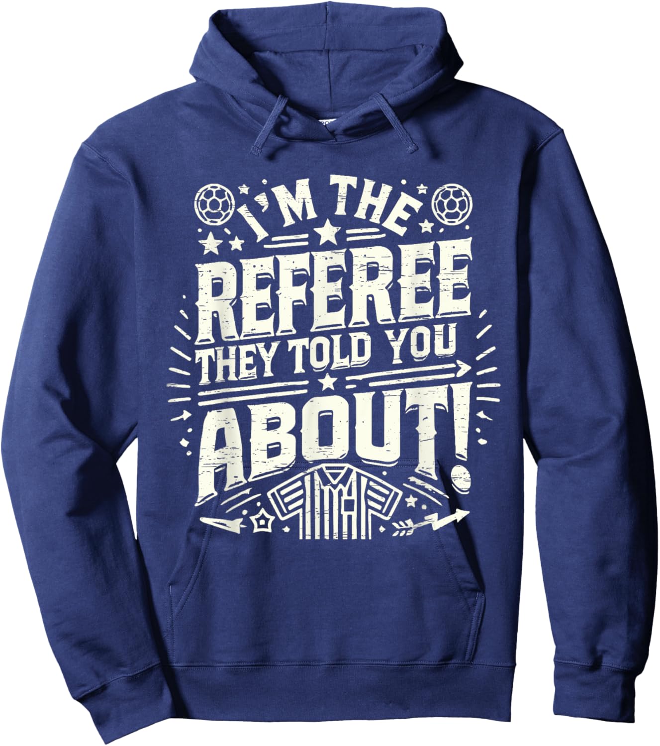 I'm The Referee They Told You About Funny Referee Hoodie - Hoodie | Navy