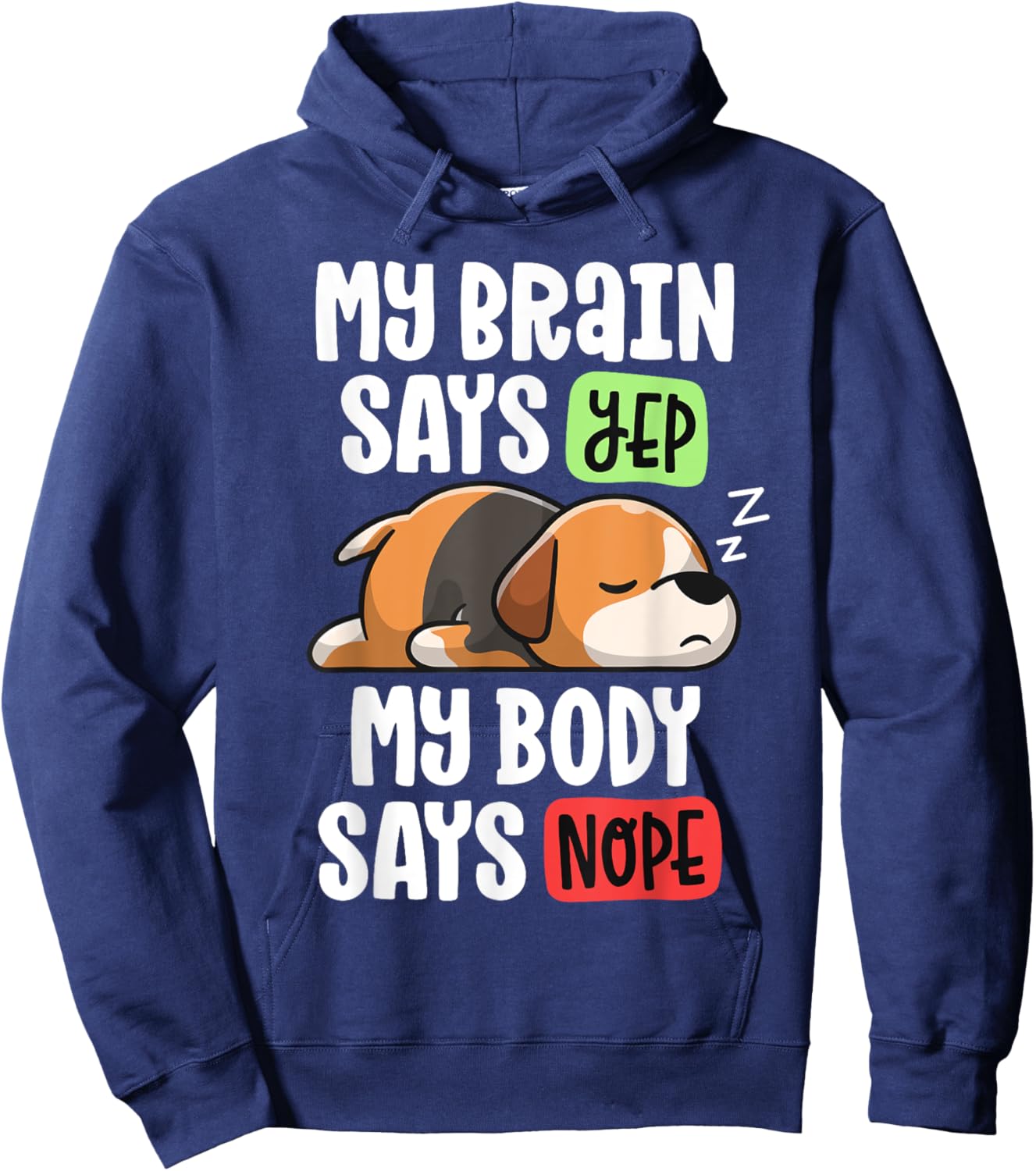 Lazy Beagle Dog Mom My Brain Says Yep My Body Says Nope Men Women Girls Kids Hoodie - Hoodie | Navy
