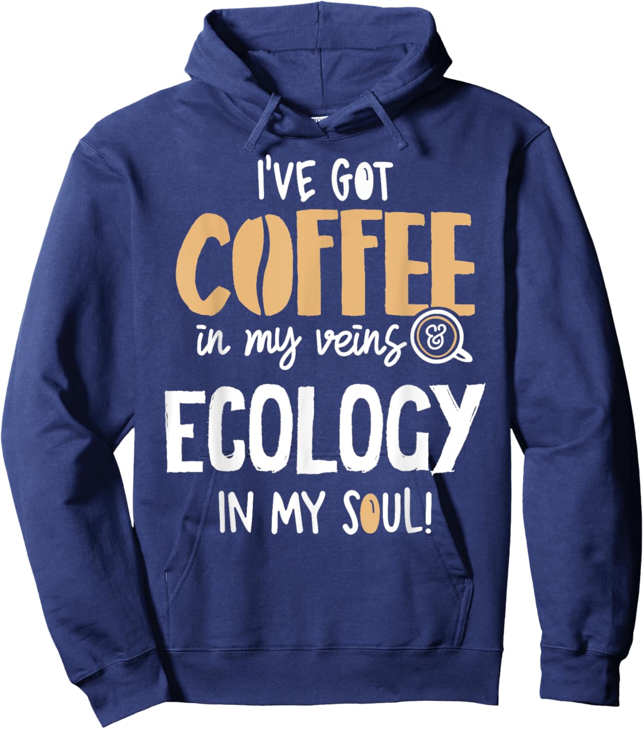 Ecology Graphic for Coffee Lovers Gift - In My Veins & Soul Hoodie - Hoodie | Navy