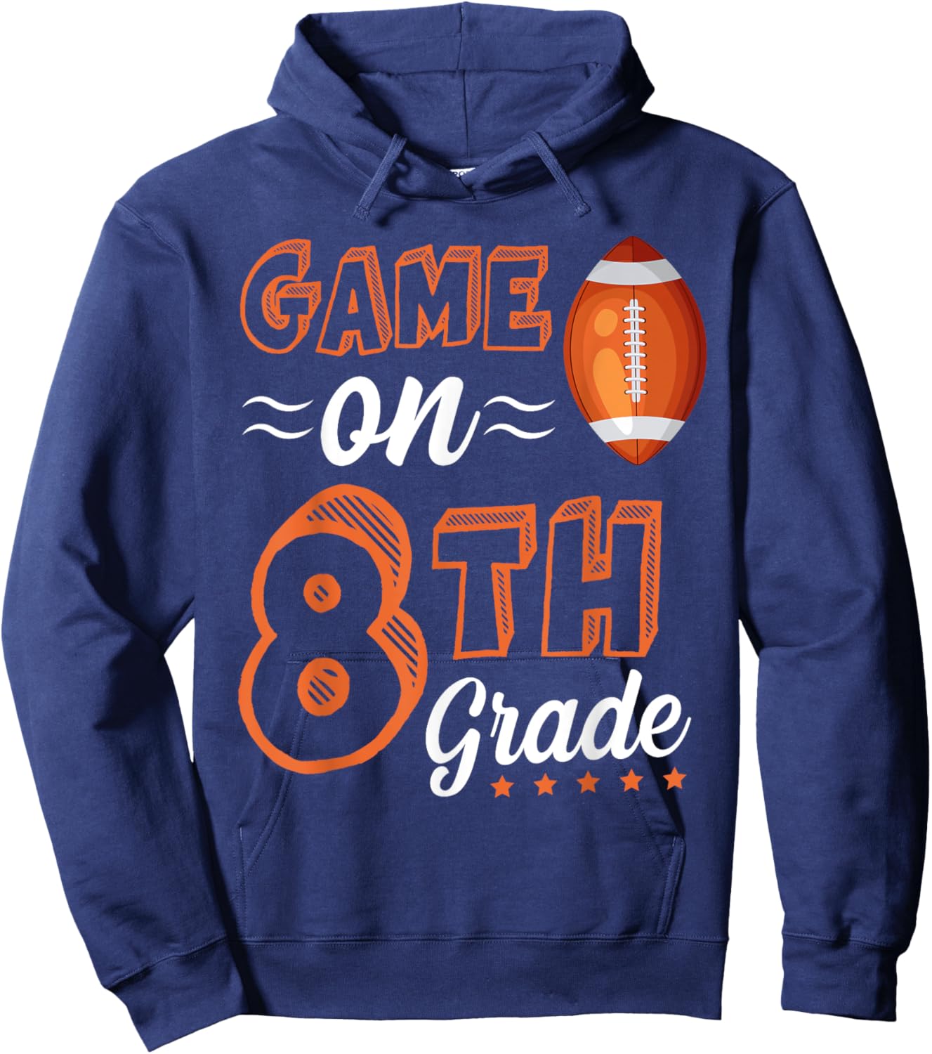 Game On 8th grade football First Day Of School 8th grade Hoodie - Hoodie | Navy